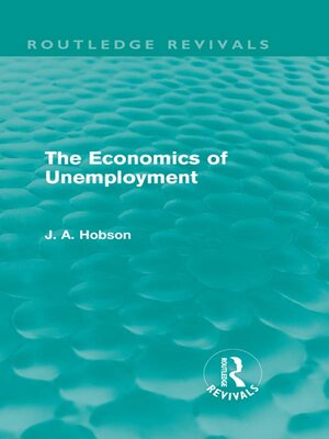 cover image of The Economics of Unemployment (Routledge Revivals)